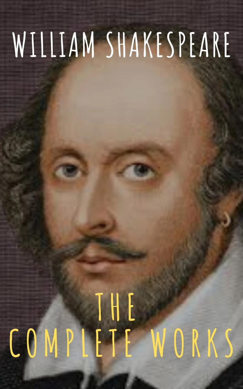 Portada: The Complete Works of William Shakespeare: Illustrated edition (37 plays, 160 sonnets and 5 Poetry Books With Active Table of Contents)
