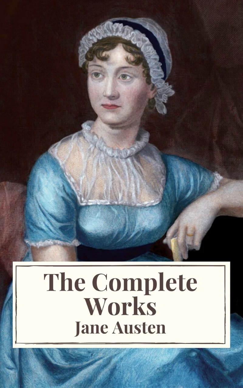 Portada: The Complete Works of Jane Austen: Sense and Sensibility, Pride and Prejudice, Mansfield Park, Emma, Northanger Abbey, Persuasion, Lady ... Sandition, and the Complete Juvenilia