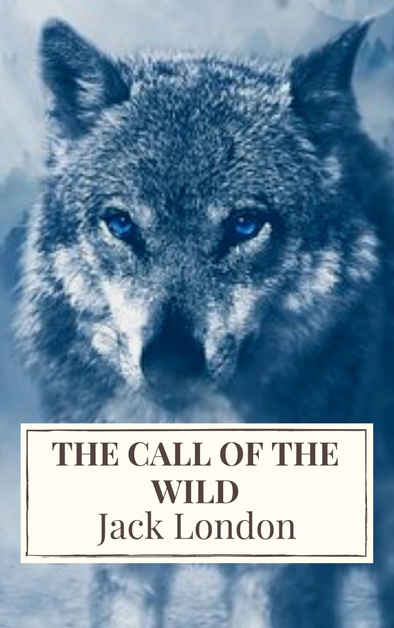 Portada: The Call of the Wild: The Original Classic Novel