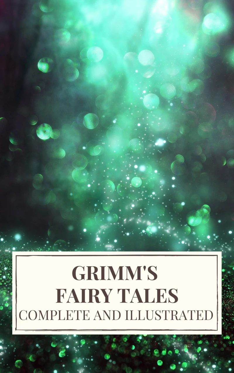 Portada: Grimm's Fairy Tales : Complete and Illustrated