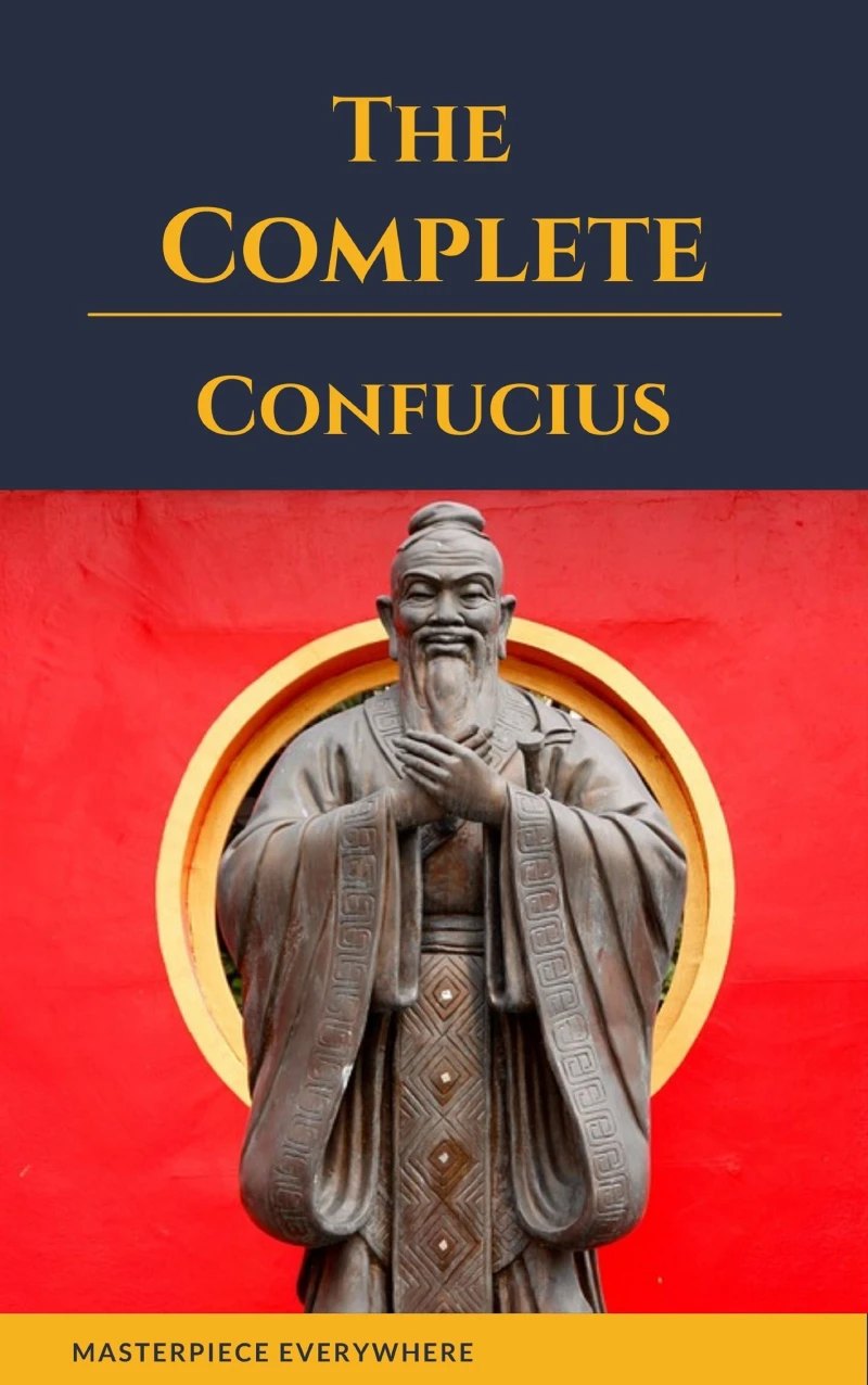 Portada: The Complete Confucius: The Analects, The Doctrine Of The Mean, and The Great Learning