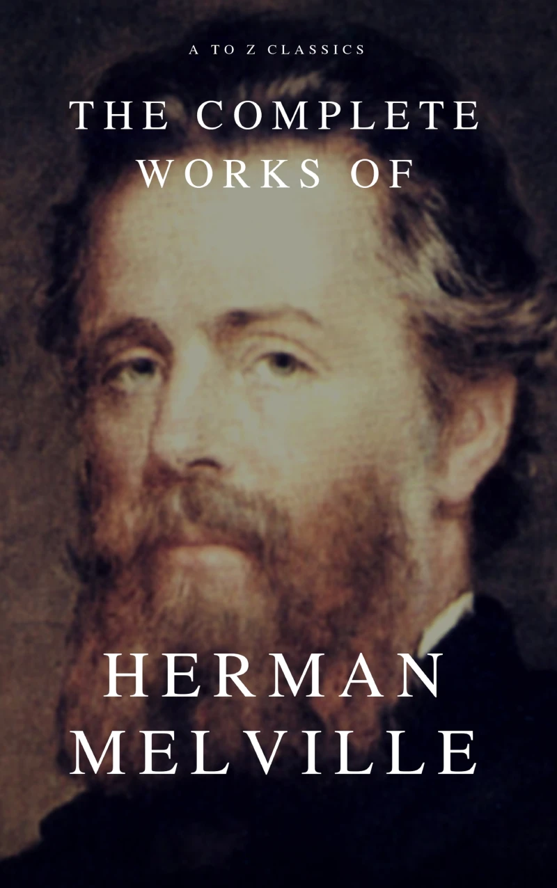 Portada: The Complete Works of Herman Melville (A to Z Classics)