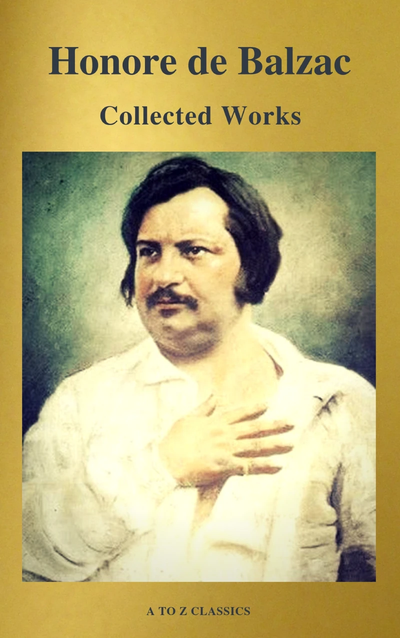 Portada: Collected Works of Honore de Balzac with the Complete Human Comedy (A to Z Classics)