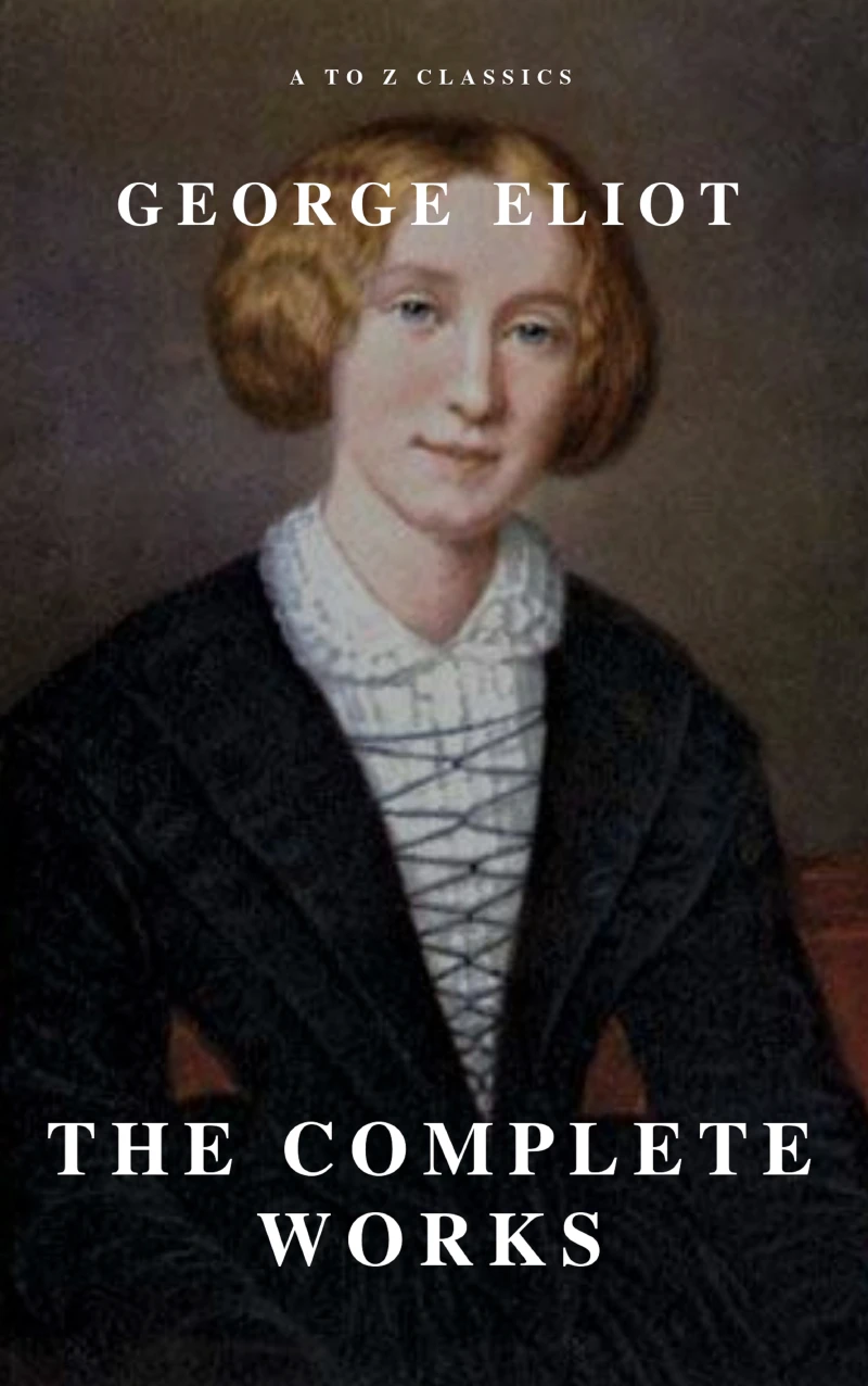 Portada: George Eliot : The Complete Works (A to Z Classics)
