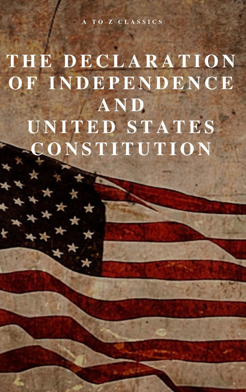Portada: The Declaration of Independence and United States Constitution with Bill of Rights and all Amendments (Annotated)