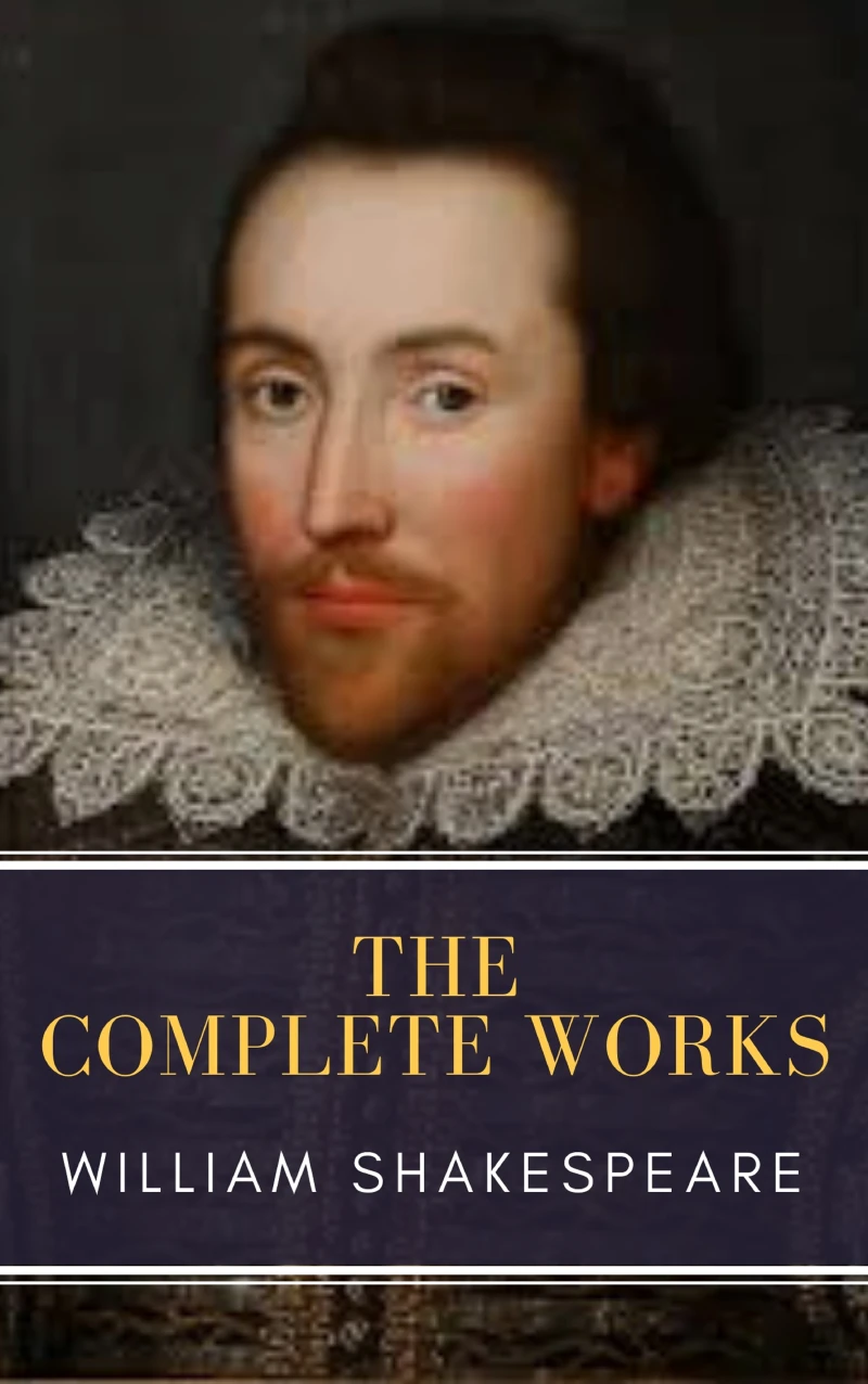 Portada: The Complete Works of William Shakespeare: Illustrated edition (37 plays, 160 sonnets and 5 Poetry Books With Active Table of Contents)