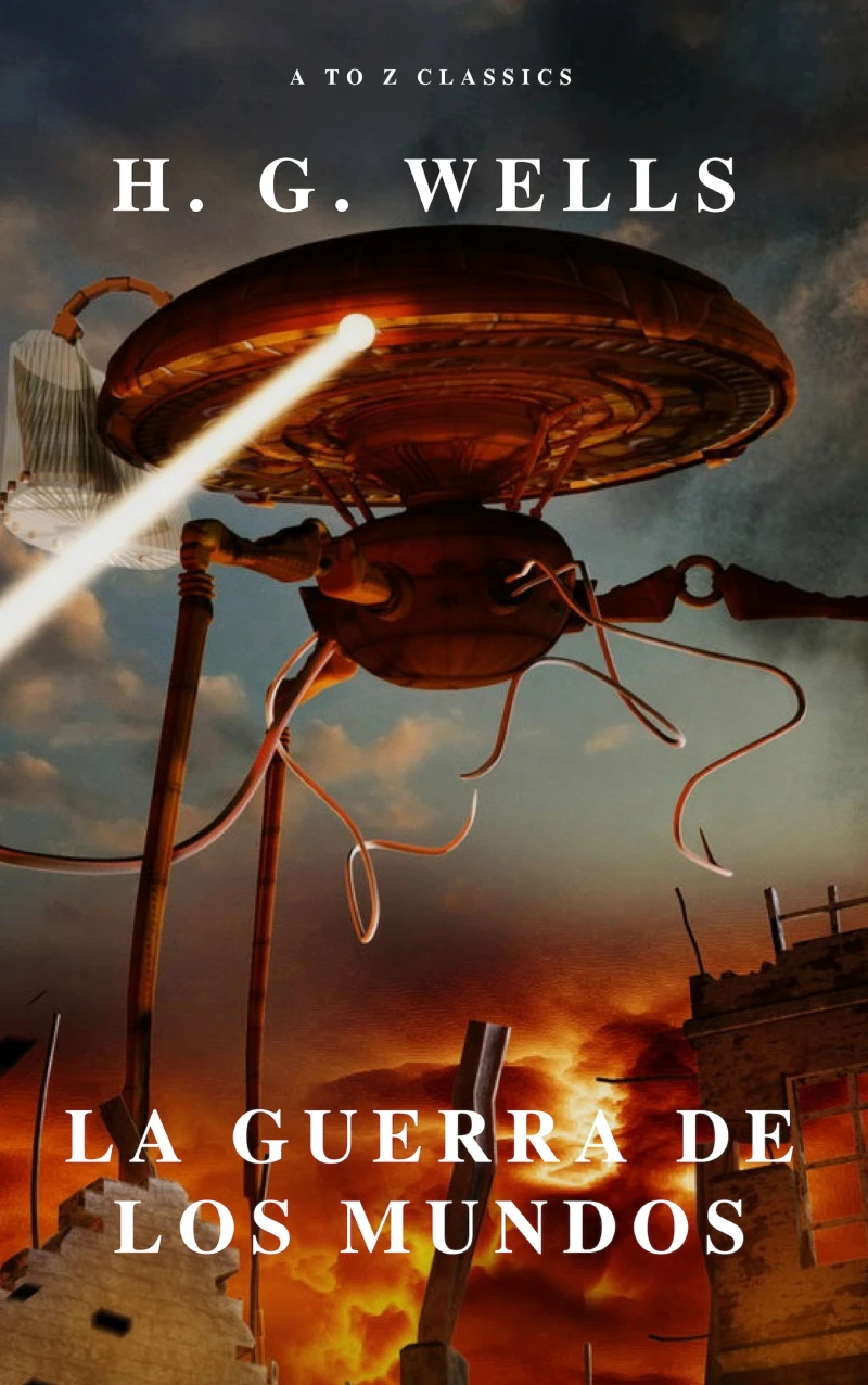 Portada: La guerra de los mundos ( AtoZ Classics )