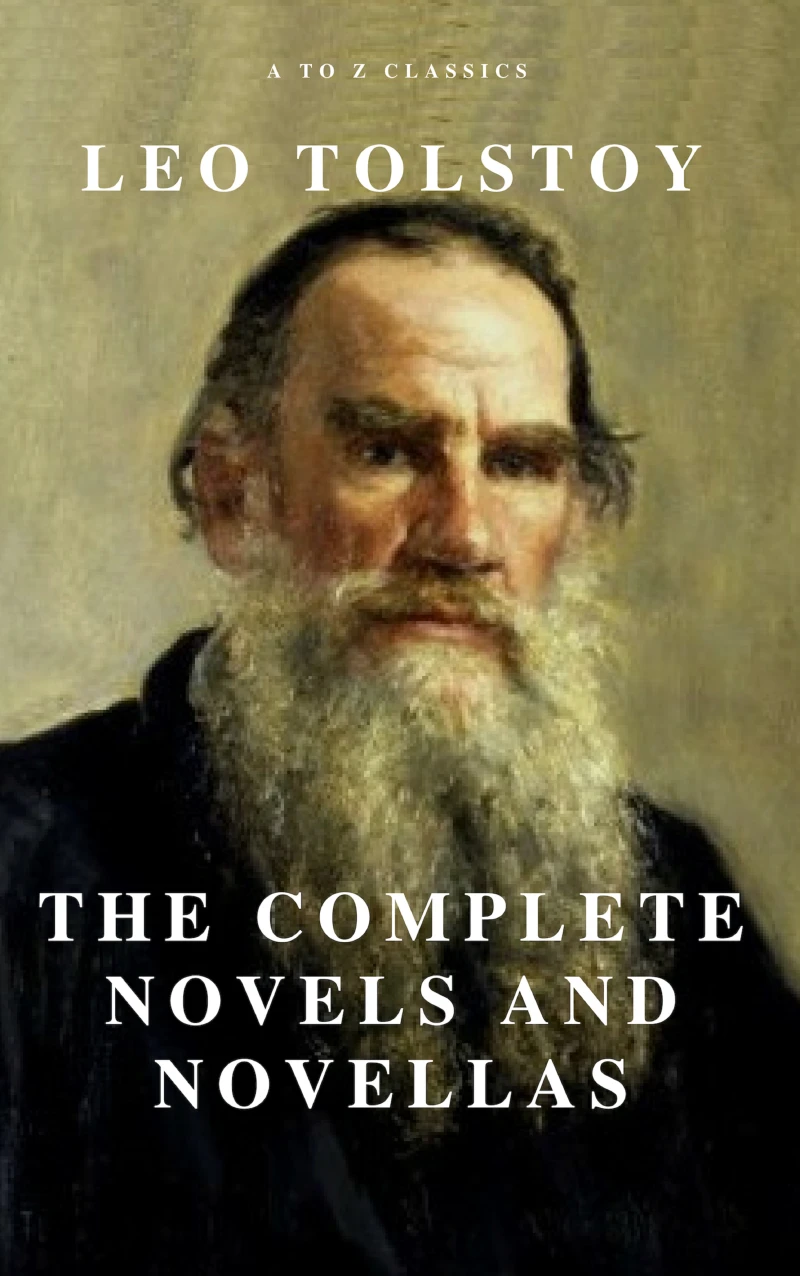 Portada: Leo Tolstoy: The Complete Novels and Novellas (Active TOC) (A to Z Classics)