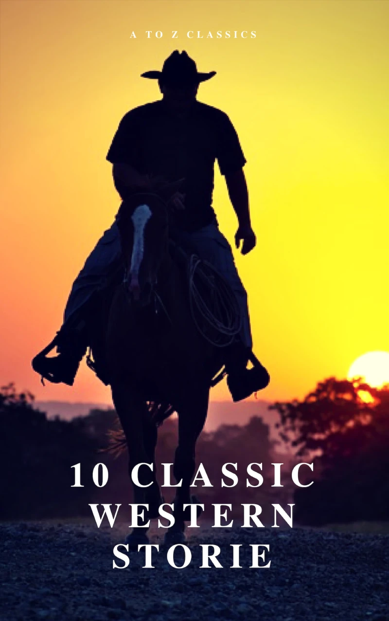 Portada: 10 Classic Western Stories (Best Navigation, Active TOC) (A to Z Classics)
