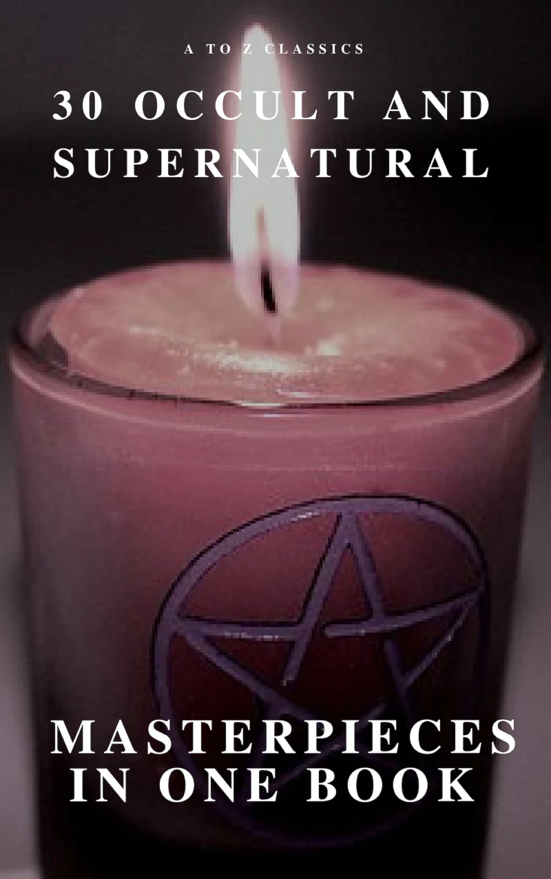 Portada: 30 Occult and Supernatural Masterpieces in One Book (A to Z Classics)