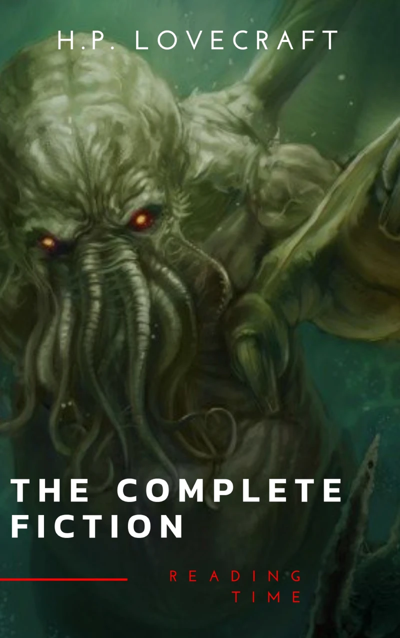 Portada: The Complete Fiction of H. P. Lovecraft: At the Mountains of Madness, The Call of Cthulhu