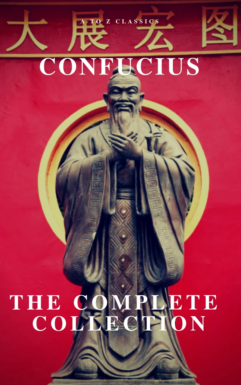 Portada: The Complete Confucius: The Analects, The Doctrine Of The Mean, and The Great Learning