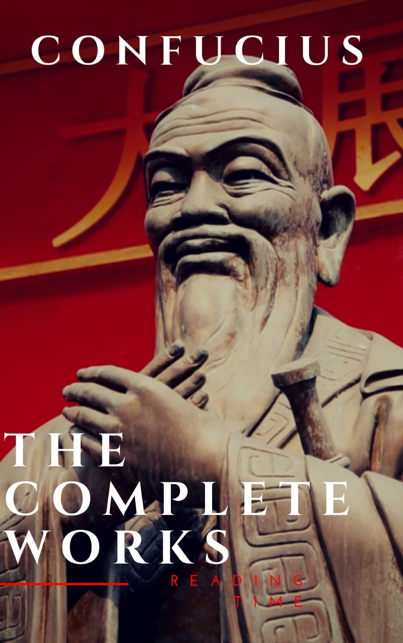 Portada: The Complete Confucius: The Analects, The Doctrine Of The Mean, and The Great Learning