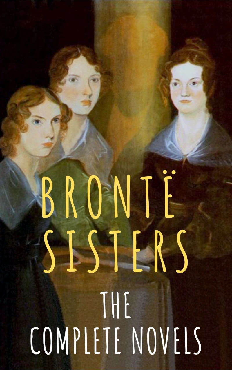 Portada: The Brontë Sisters: The Complete Novels