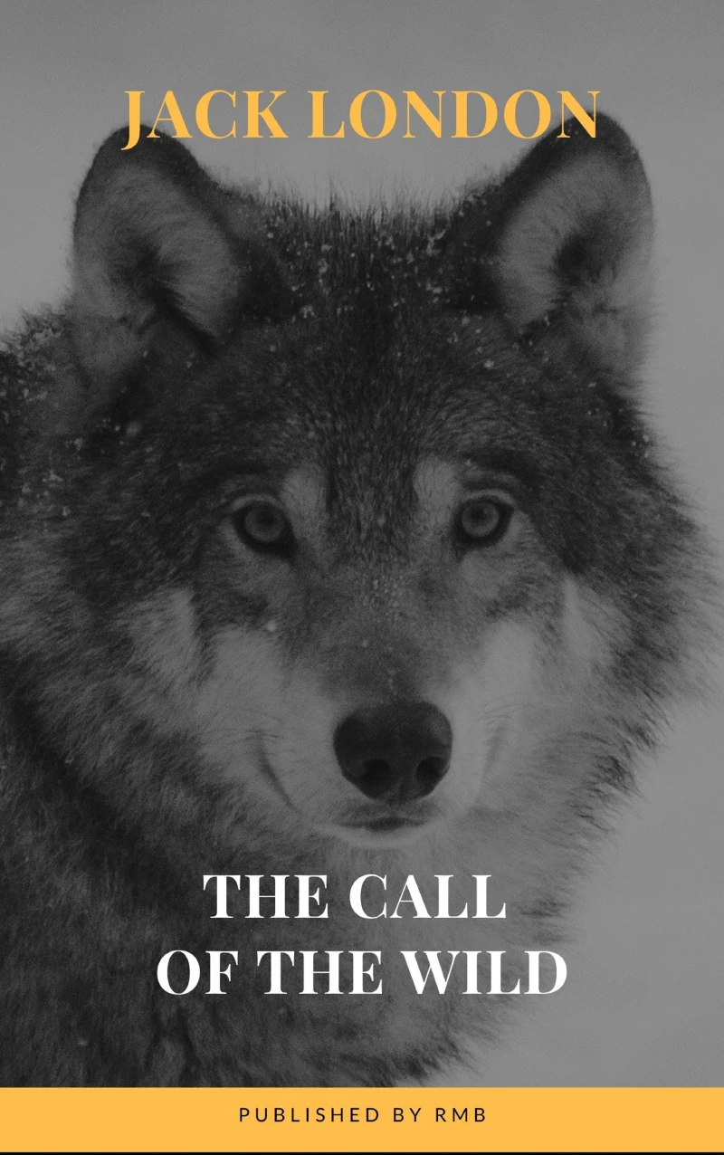 Portada: The Call of the Wild: The Original Classic Novel
