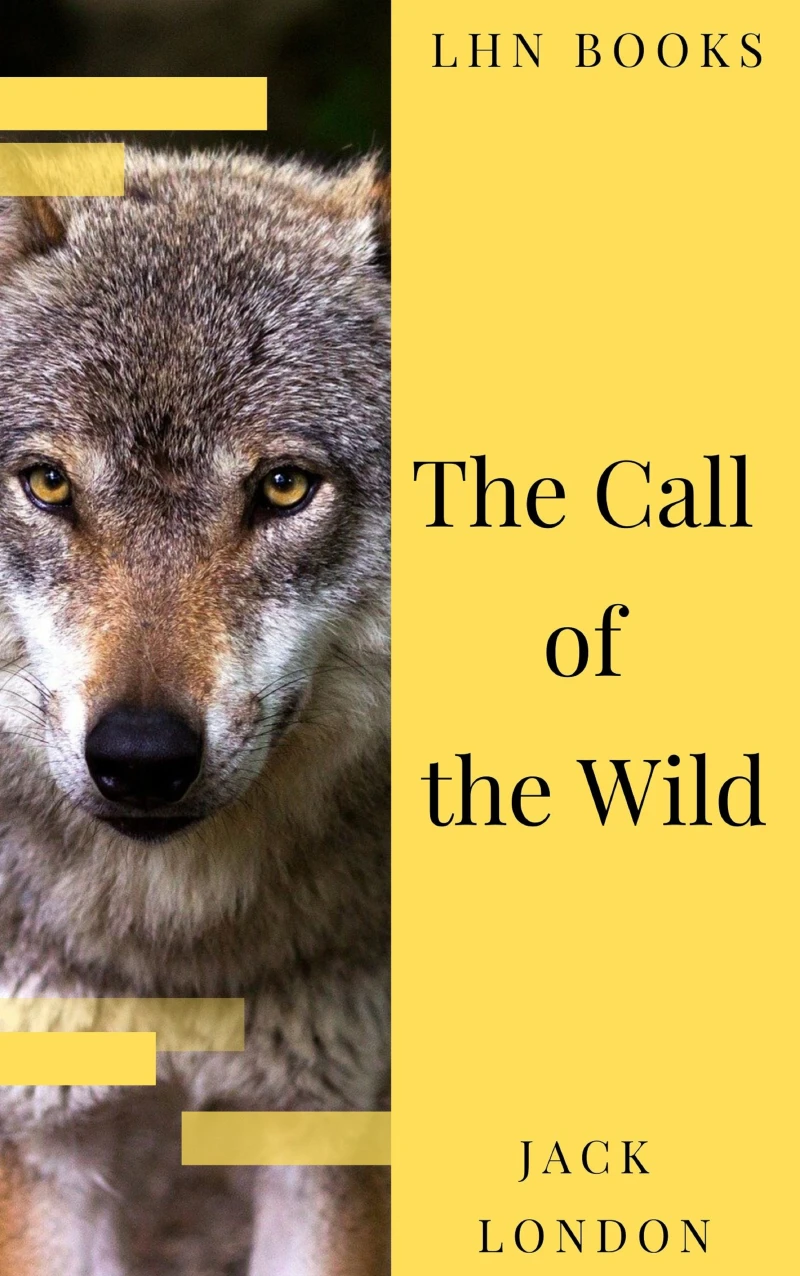 Portada: The Call of the Wild: The Original Classic Novel