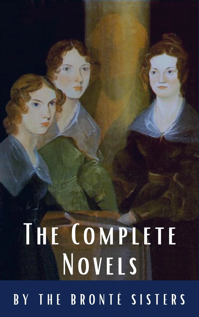 Portada: The Brontë Sisters: The Complete Novels