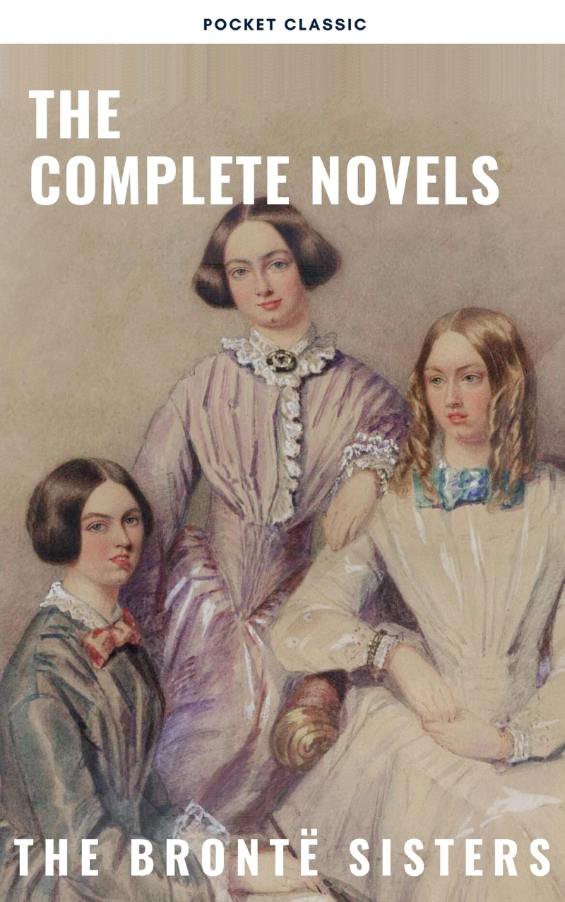 Portada: The Brontë Sisters: The Complete Novels