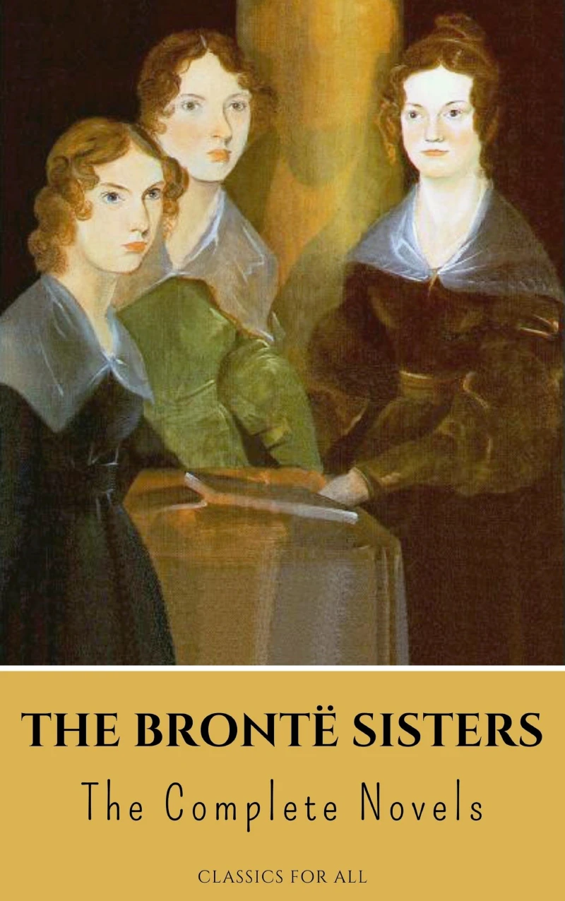 Portada: The Brontë Sisters: The Complete Novels
