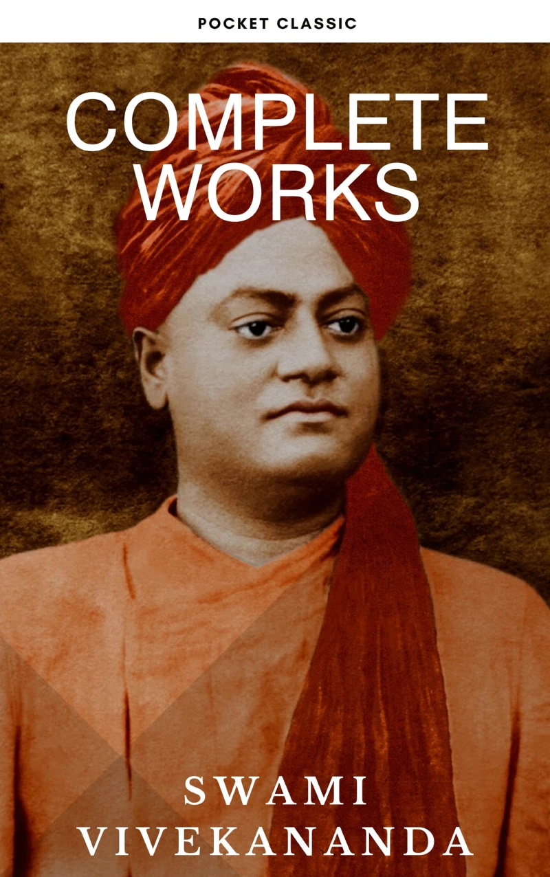 Portada: Complete Works of Swami Vivekananda: Timeless Wisdom for Spiritual Growth and Transformation