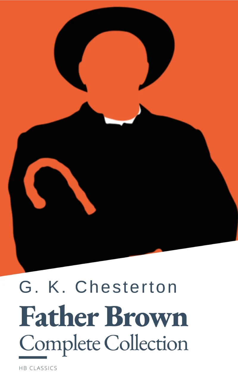 Portada: Father Brown (Complete Collection): 53 Murder Mysteries - The Definitive Edition of Classic Whodunits with the Unassuming Sleuth