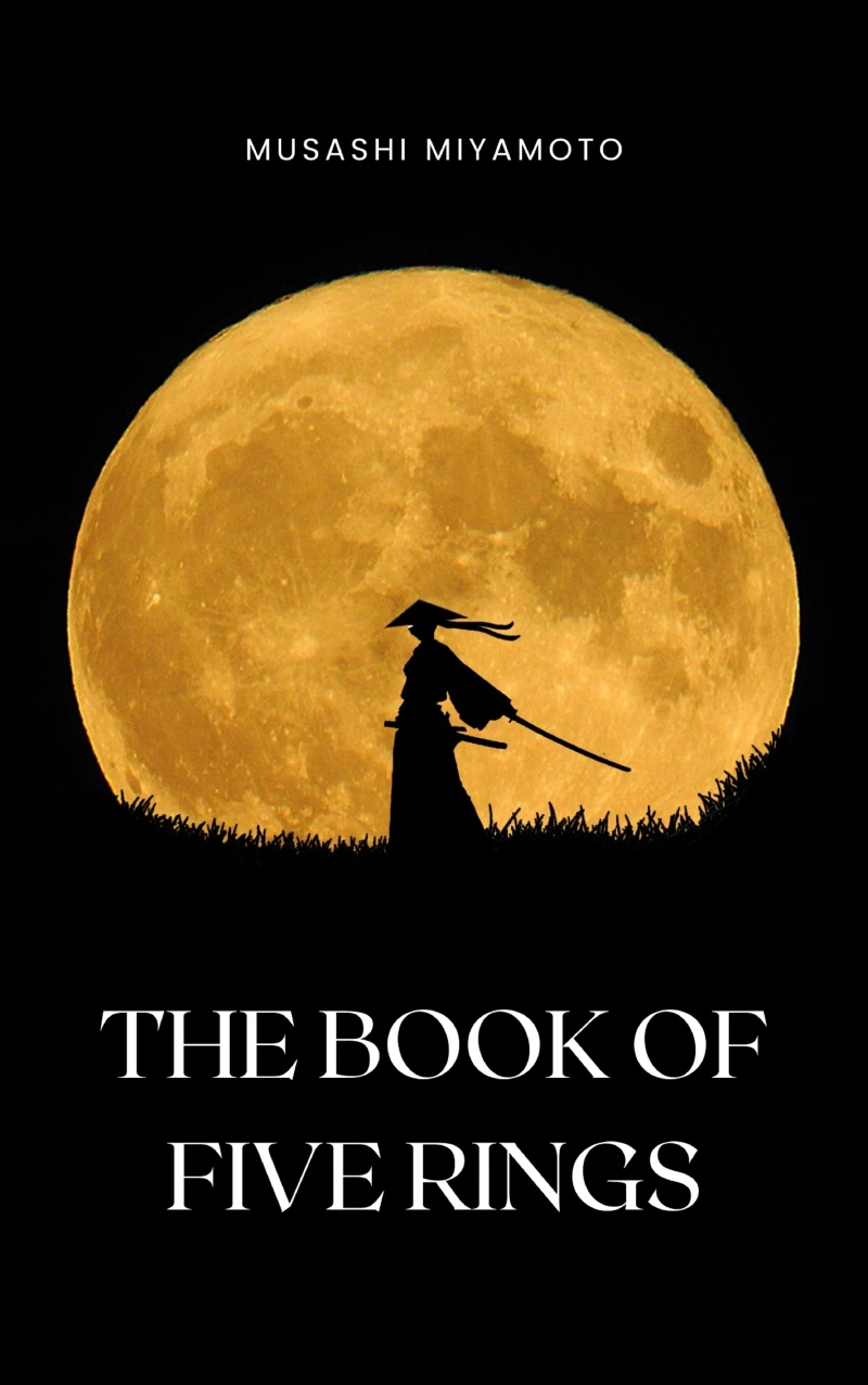 Portada: The Book of Five Rings by Miyamoto Musashi - Timeless Wisdom on Strategy, Martial Arts, and the Way of the Samurai for Modern Success