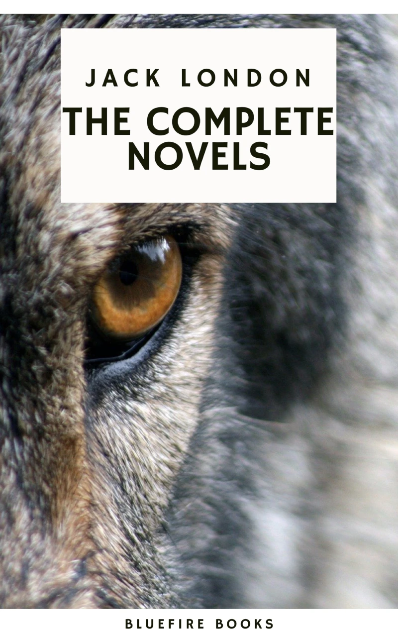 Portada: Jack London: The Complete Novels - Adventure, Nature, and the Human Spirit