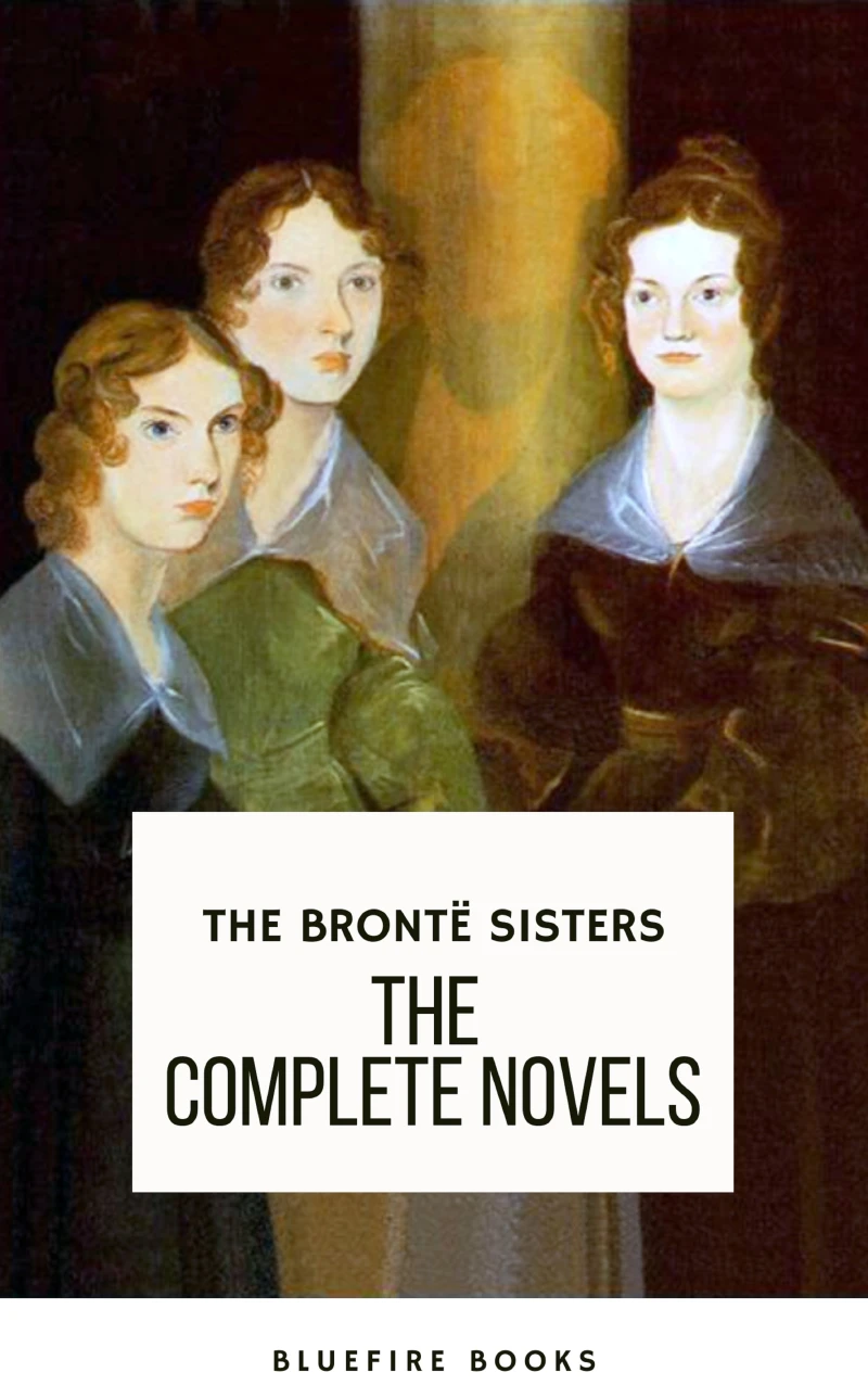 Portada: The Brontë Sisters: The Complete Novels