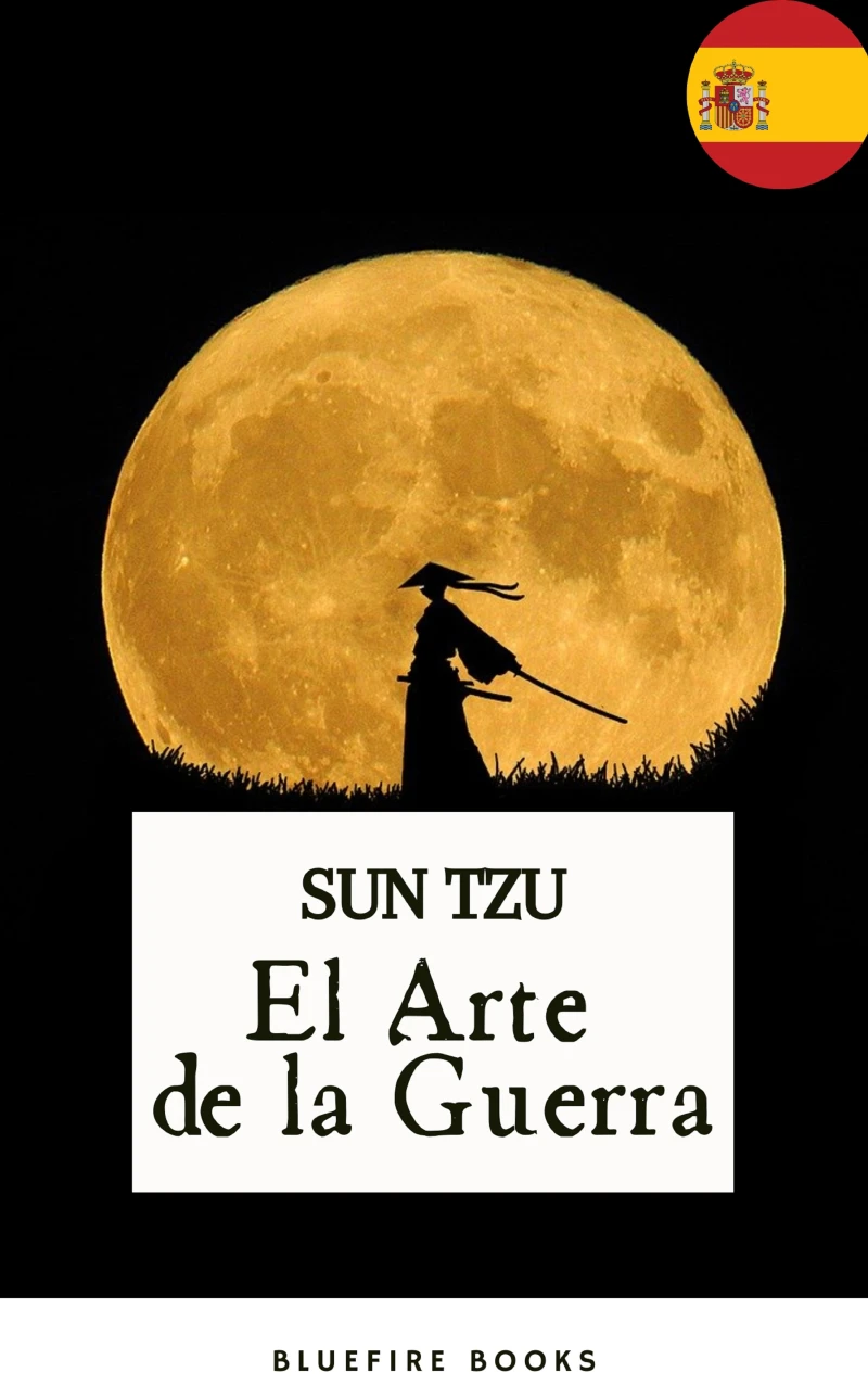 Portada: El Arte de la Guerra: La Antigua Obra Maestra Estratégica de Sun Tzu para Líderes Modernos - Edición Kindle