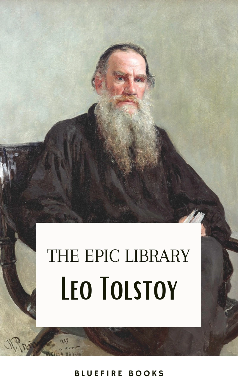Portada: Leo Tolstoy: The Epic Library – Complete Novels and Novellas with Insightful Commentaries