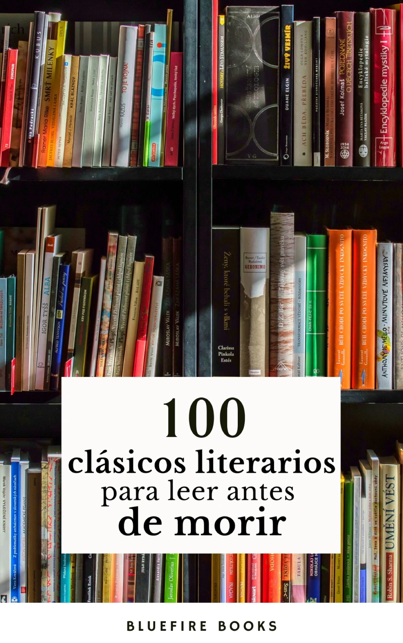 Portada: 100 Clásicos de la Literatura: Tesoros Literarios Atemporales en un Solo Libro
