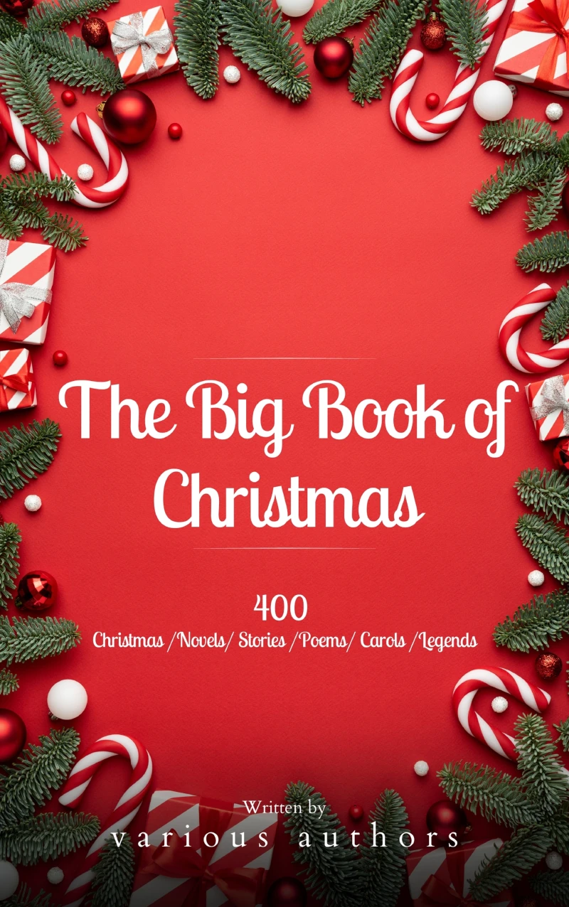 Portada: The Big Book of Christmas: A Festive Feast of 140+ Authors and 400+ Timeless Tales, Poems, and Carols!