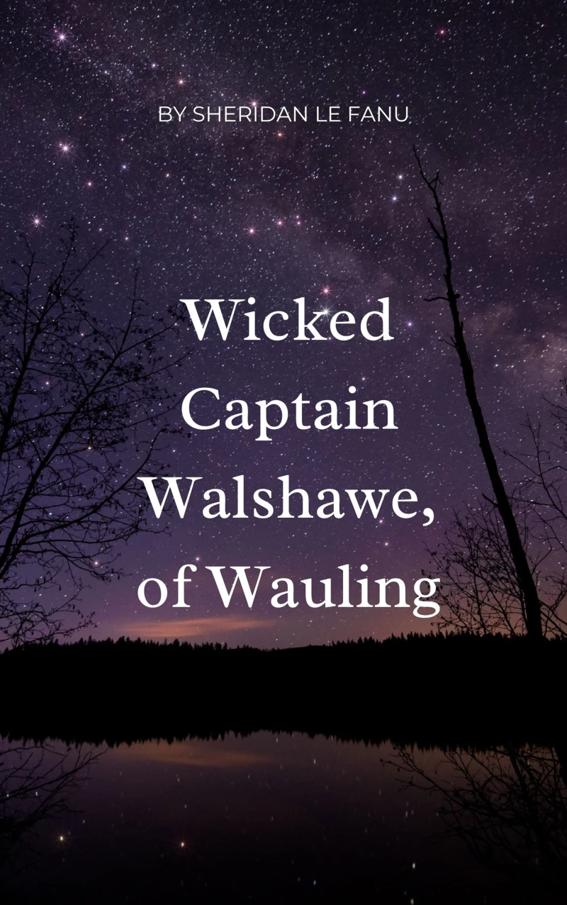 Portada: Wicked Captain Walshawe, of Wauling
