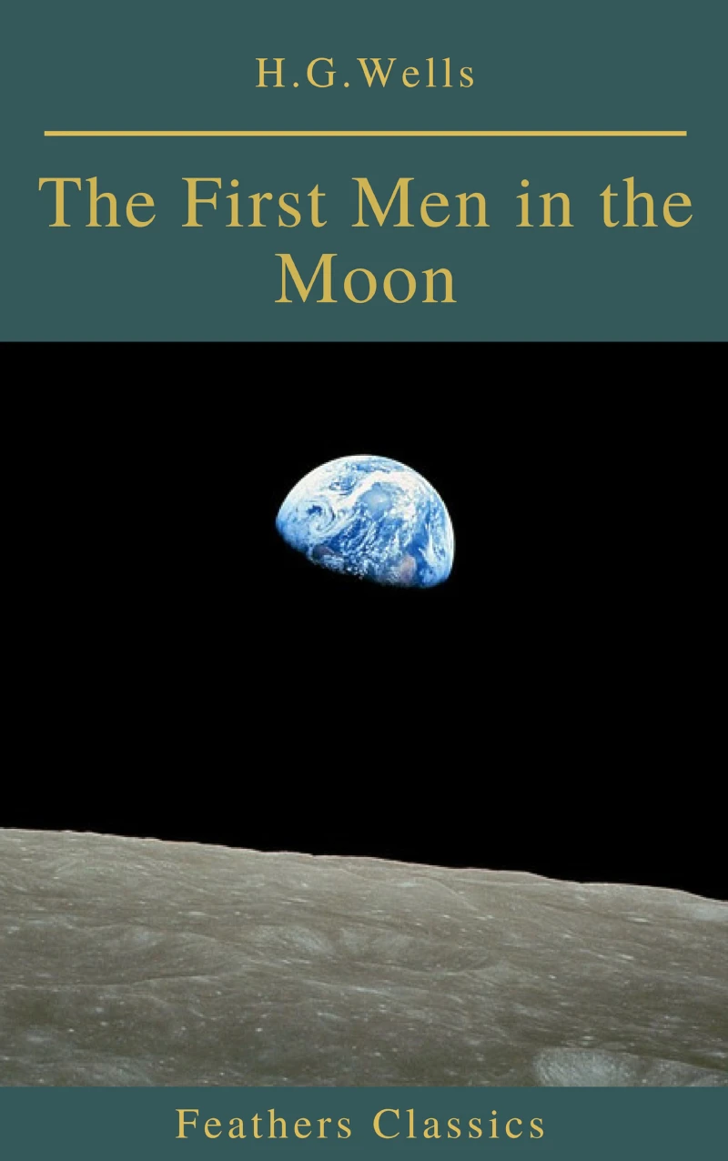 Portada: The First Men in the Moon (Feathers Classics)