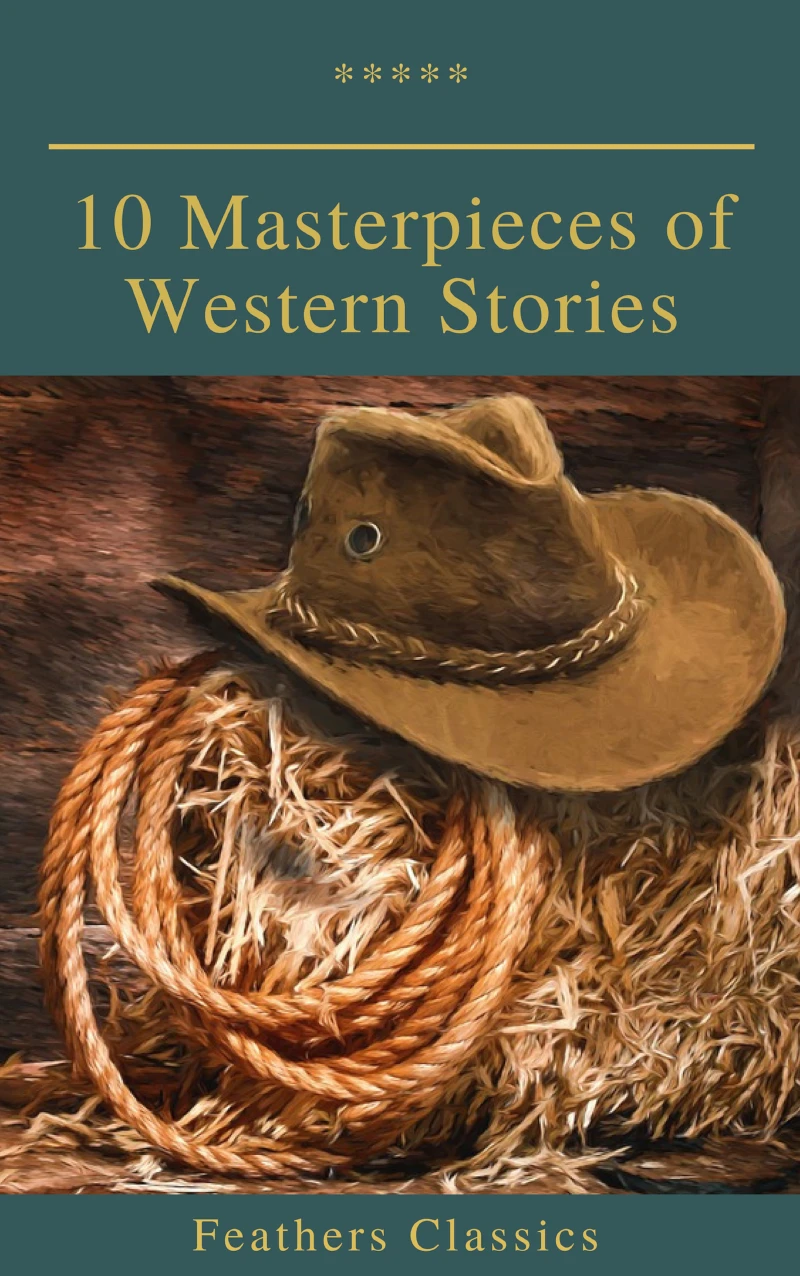 Portada: 10 Masterpieces of Western Stories (Feathers Classics)