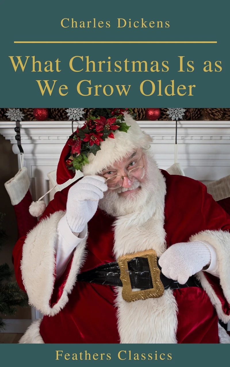 Portada: What Christmas Is as We Grow Older (Feathers Classics)