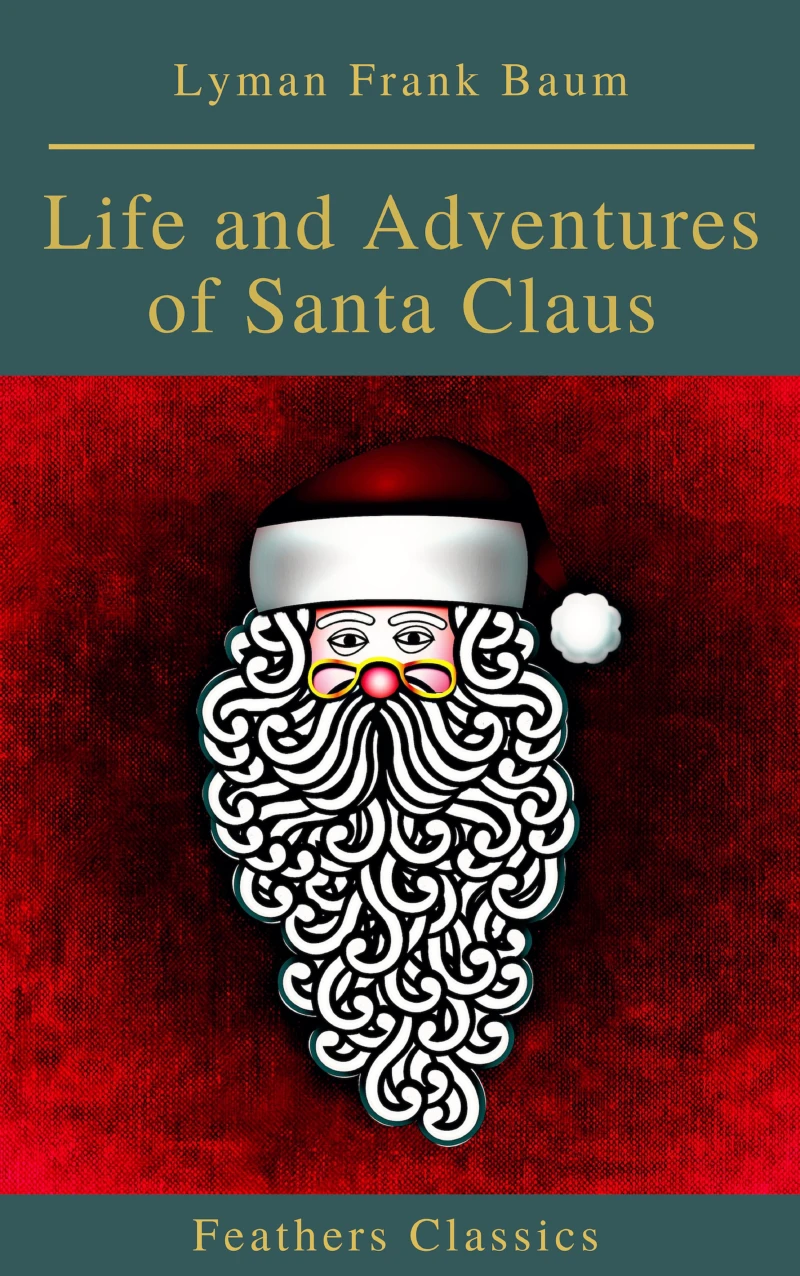 Portada: Life and Adventures of Santa Claus (Feathers Classics)