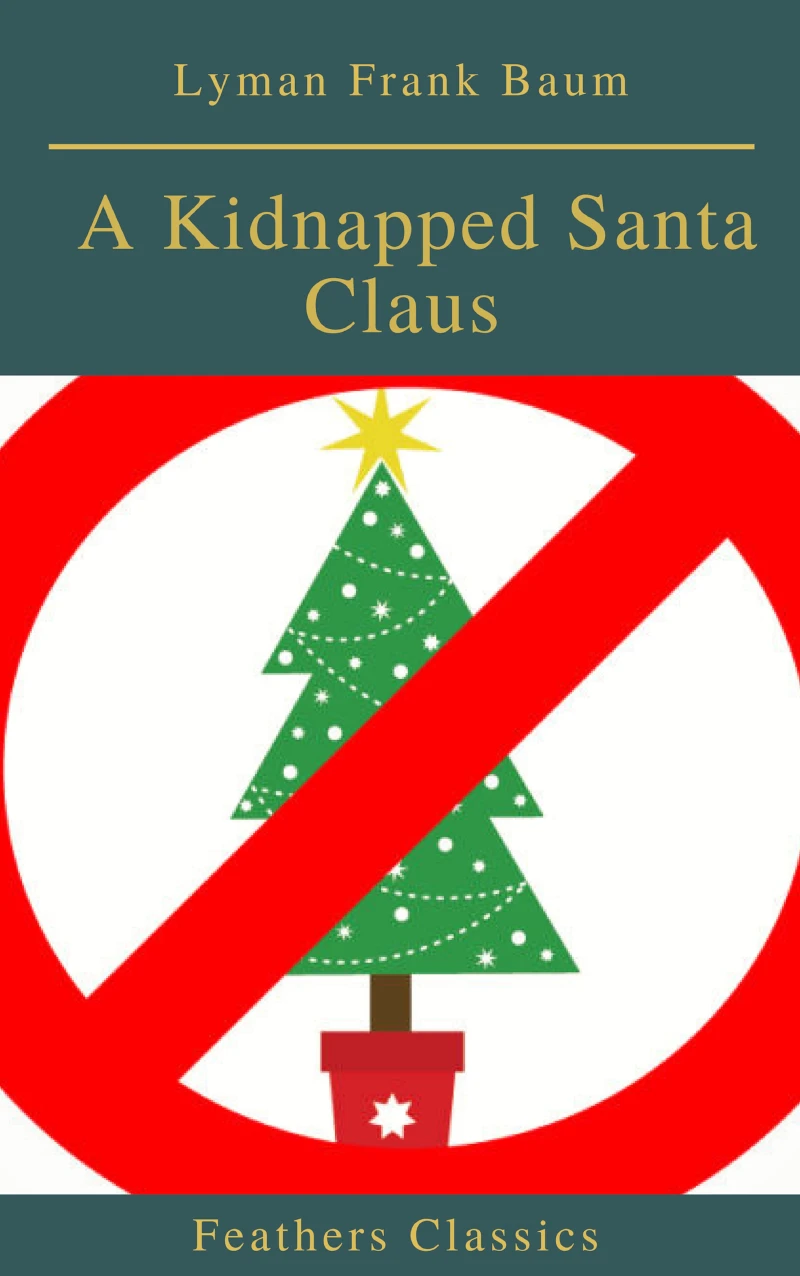 Portada: A Kidnapped Santa Claus (Best Navigation, Active TOC)(Feathers Classics)