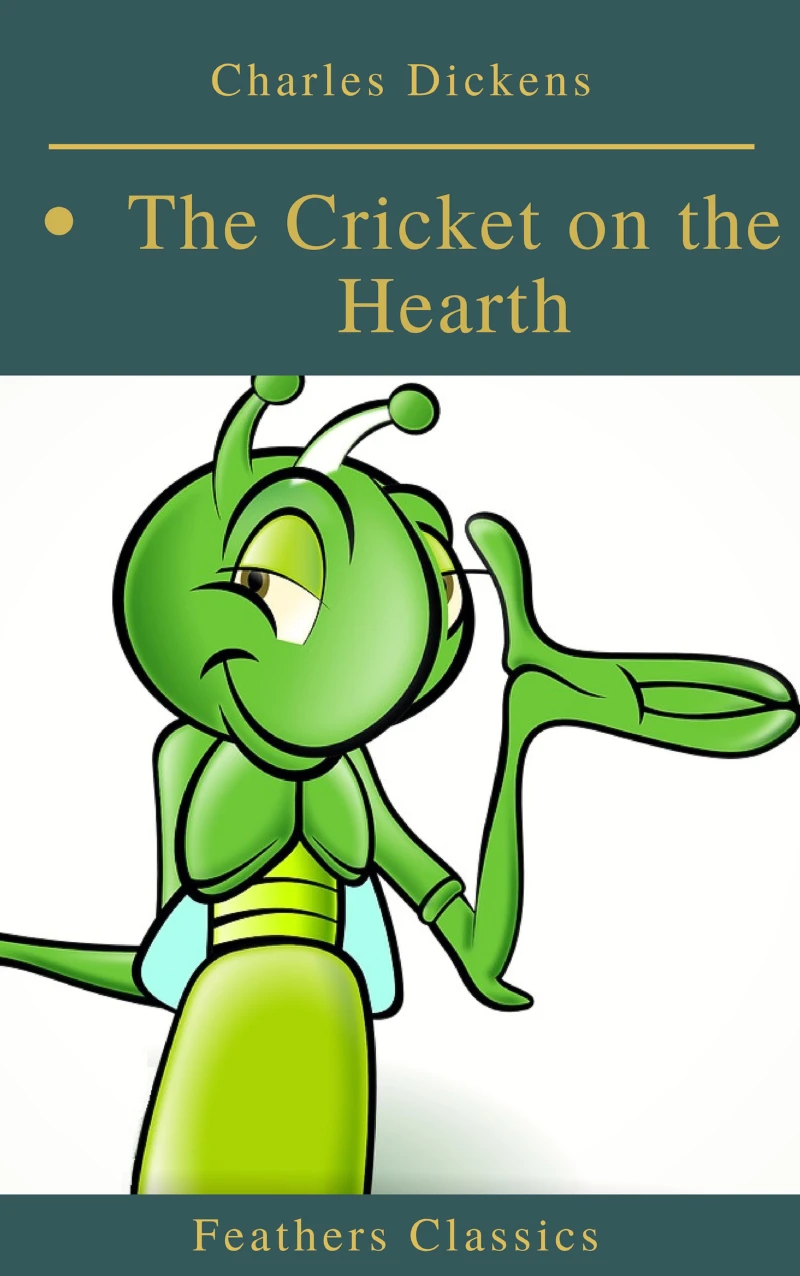 Portada: The Cricket on the Hearth (Best Navigation, Active TOC)(Feathers Classics)