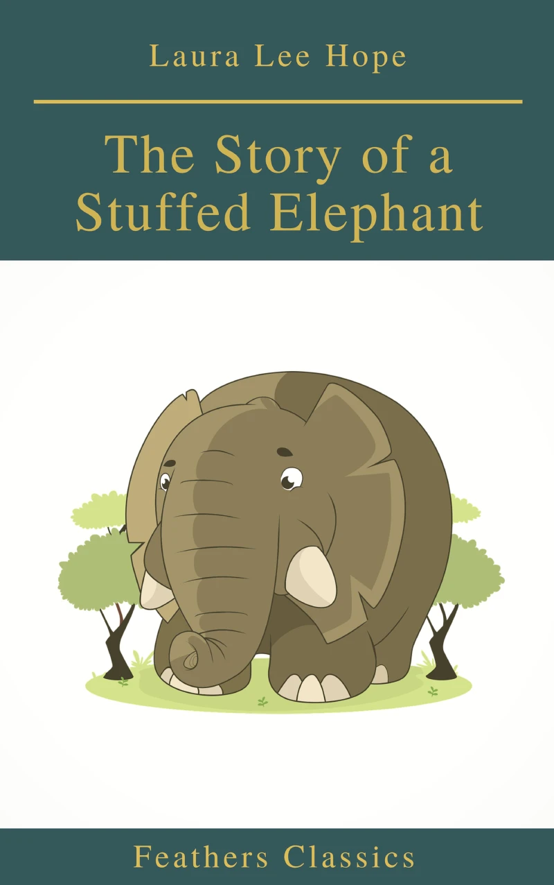 Portada: The Story of a Stuffed Elephant (Feathers Classics)