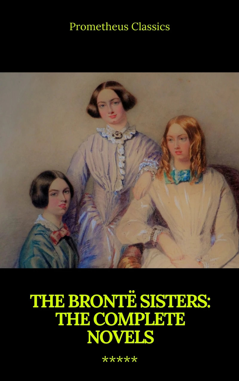 Portada: The Brontë Sisters: The Complete Novels
