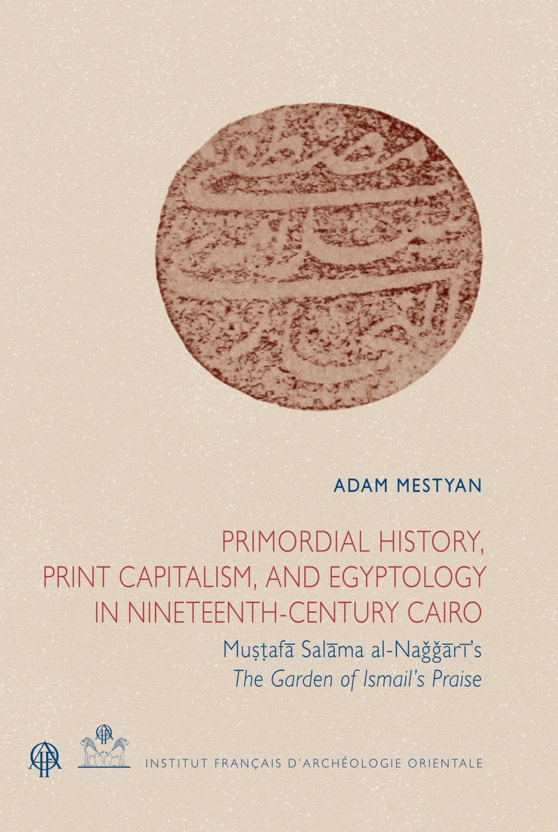 Portada: Primordial History, Print Capitalism, and Egyptology in Nineteenth-Century Cairo