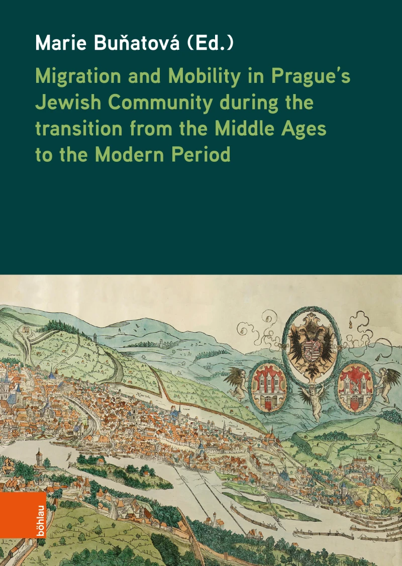 Portada: Migration and Mobility in Prague's Jewish Community during the transition from the Middle Ages to the Modern Period