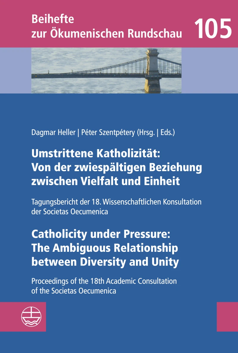 Portada: Umstrittene Katholizität: Von der zwiespältigen Beziehung zwischen Vielfalt und Einheit – Catholicity under Pressure: The Ambiguous Relationship between Diversity and Unity