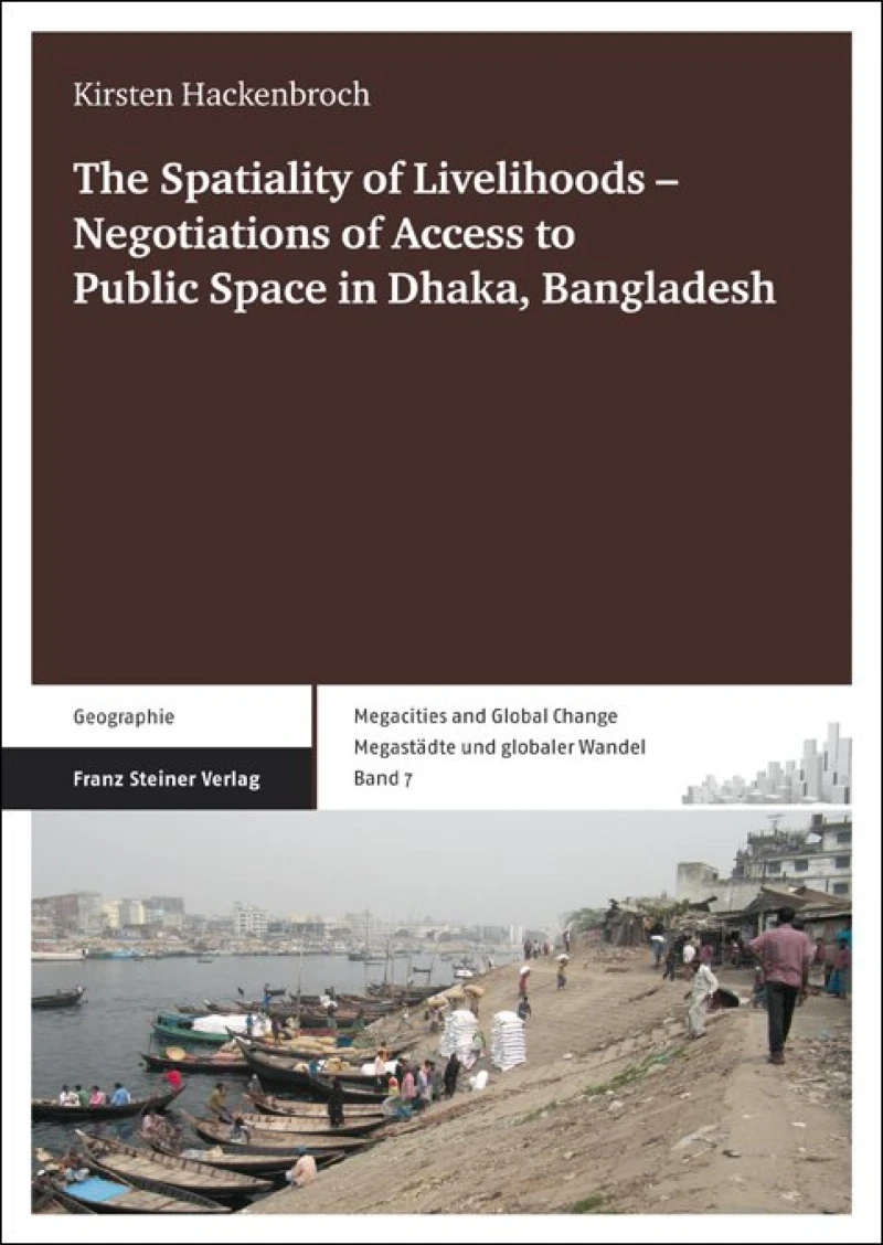 Portada: The Spatiality of Livelihoods – Negotiations of Access to Public Space in Dhaka, Bangladesh