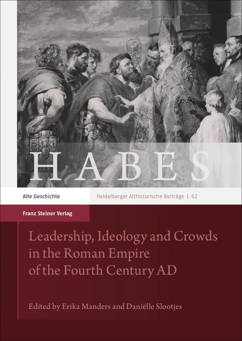 Portada: Leadership, Ideology and Crowds in the Roman Empire of the Fourth Century AD