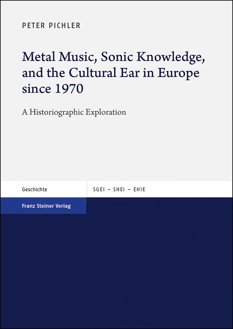 Portada: Metal Music, Sonic Knowledge, and the Cultural Ear in Europe since 1970