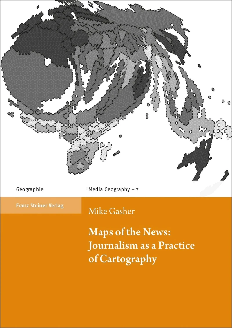 Portada: Maps of the News:Journalism as a Practice of Cartography