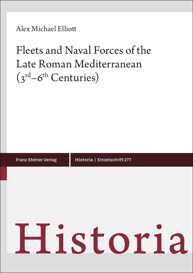 Portada: Fleets and Naval Forces of the Late Roman Mediterranean (3rd–6th Centuries)