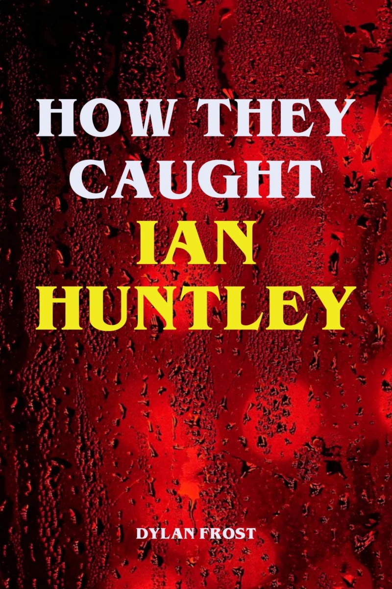 Portada: How They Caught Ian Huntley